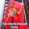 Tera Drd Ne Dikha Di Asptal